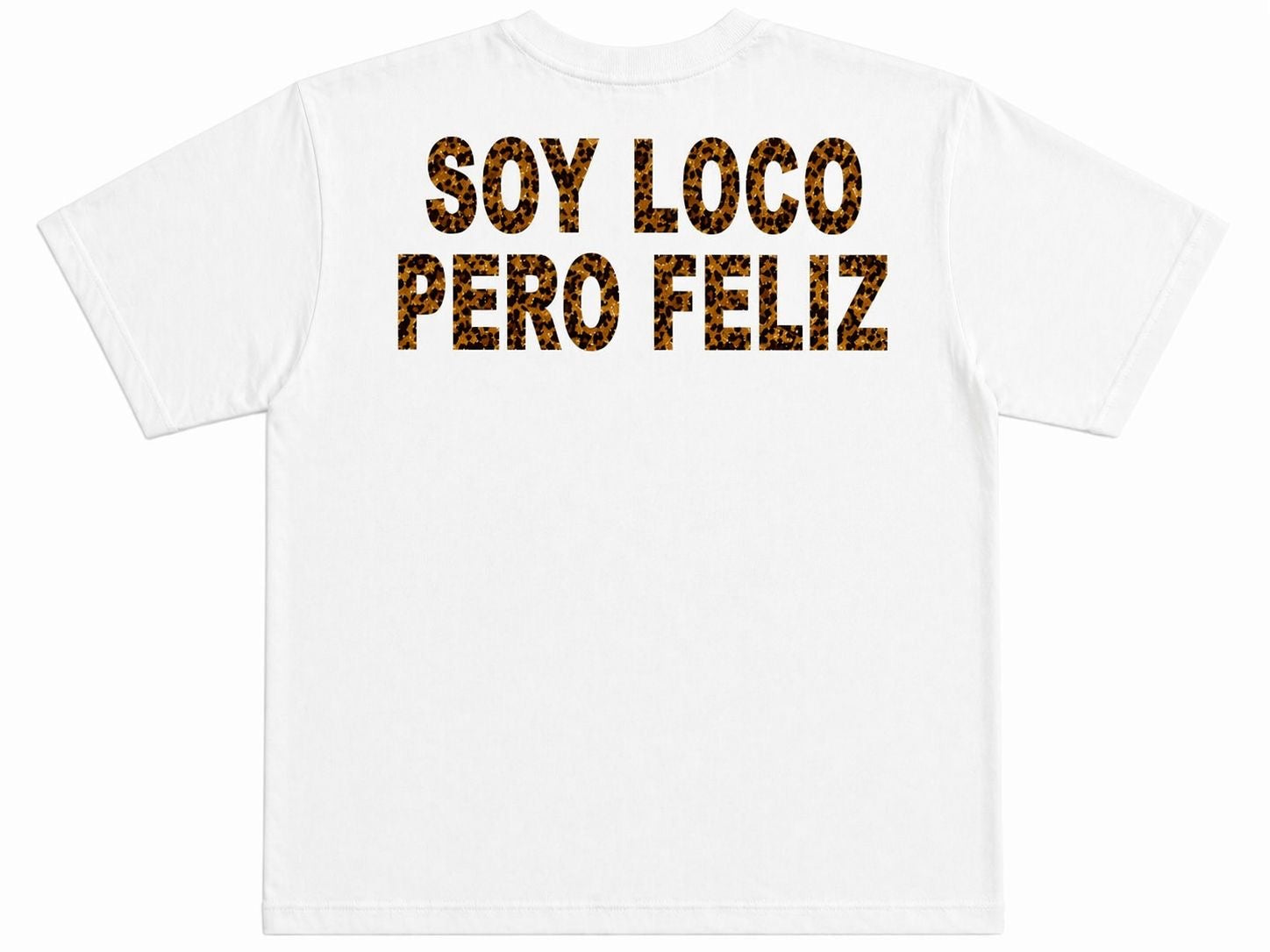 T-SHIRT “SOY LOCO PERO FELIZ”