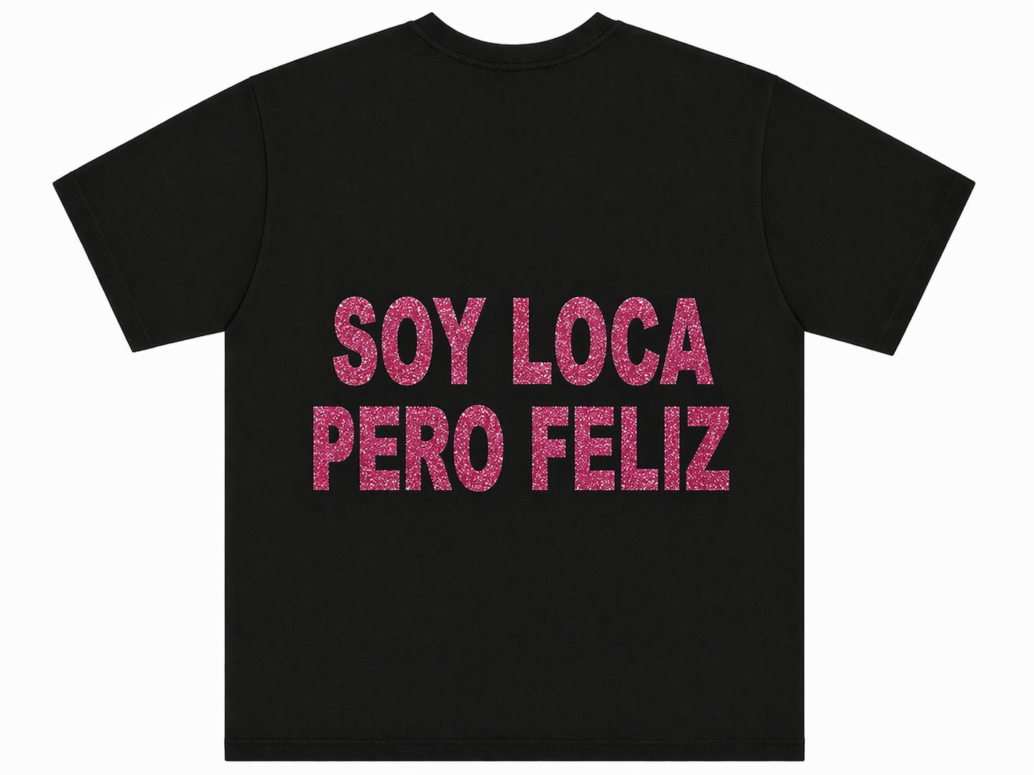 T-SHIRT “SOY LOCA PERO FELIZ”