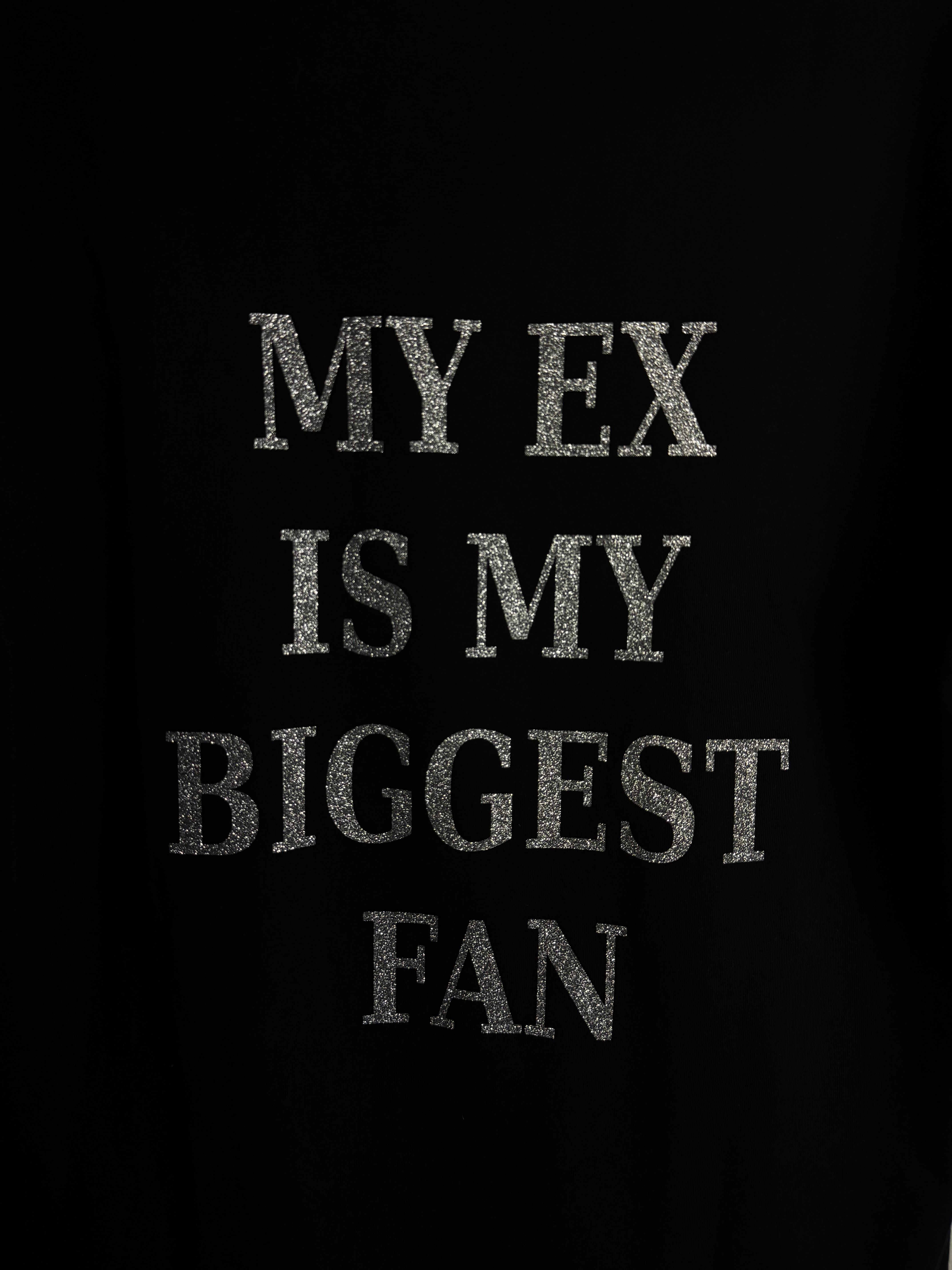 T-SHIRT “ MY EX IS MY BIGGEST FUN”