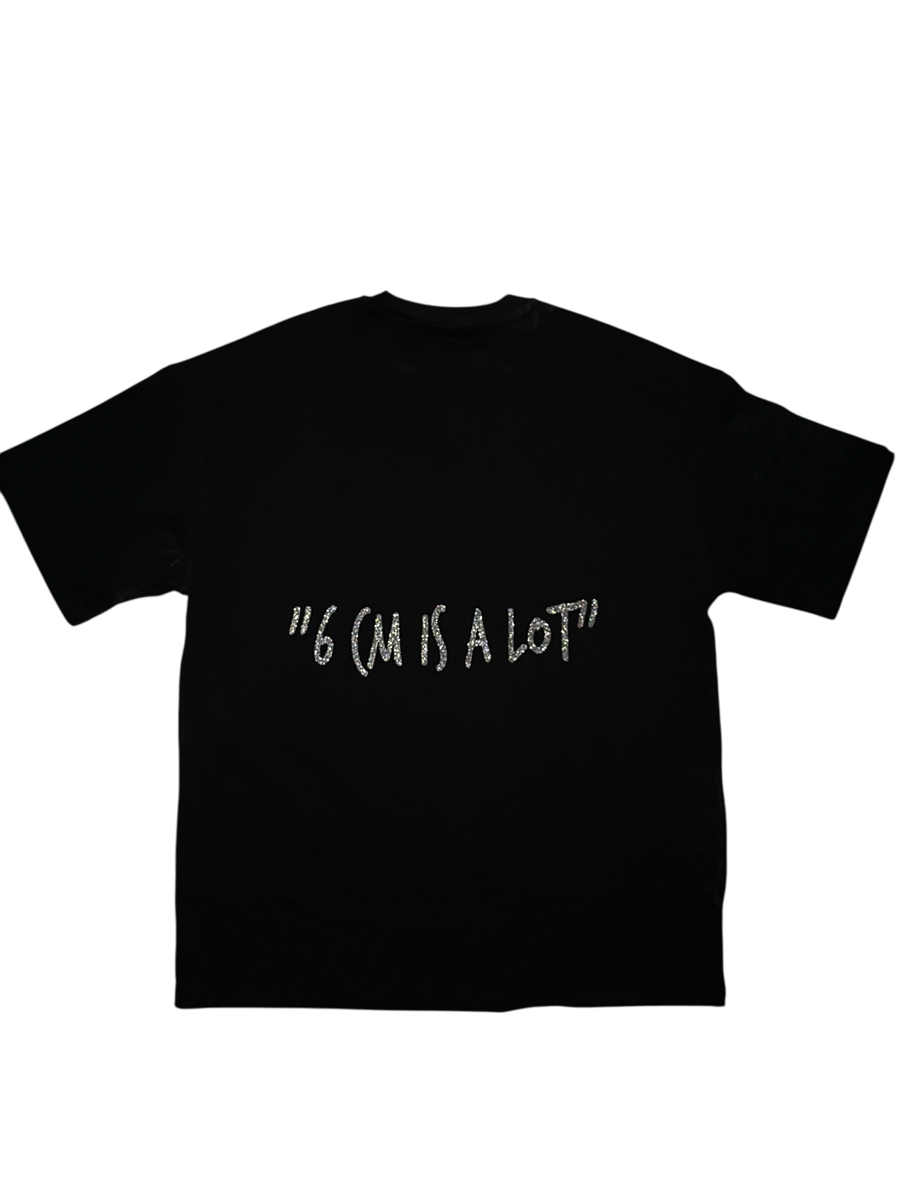 T-SHIRT “ 6 CM IS A LOT”