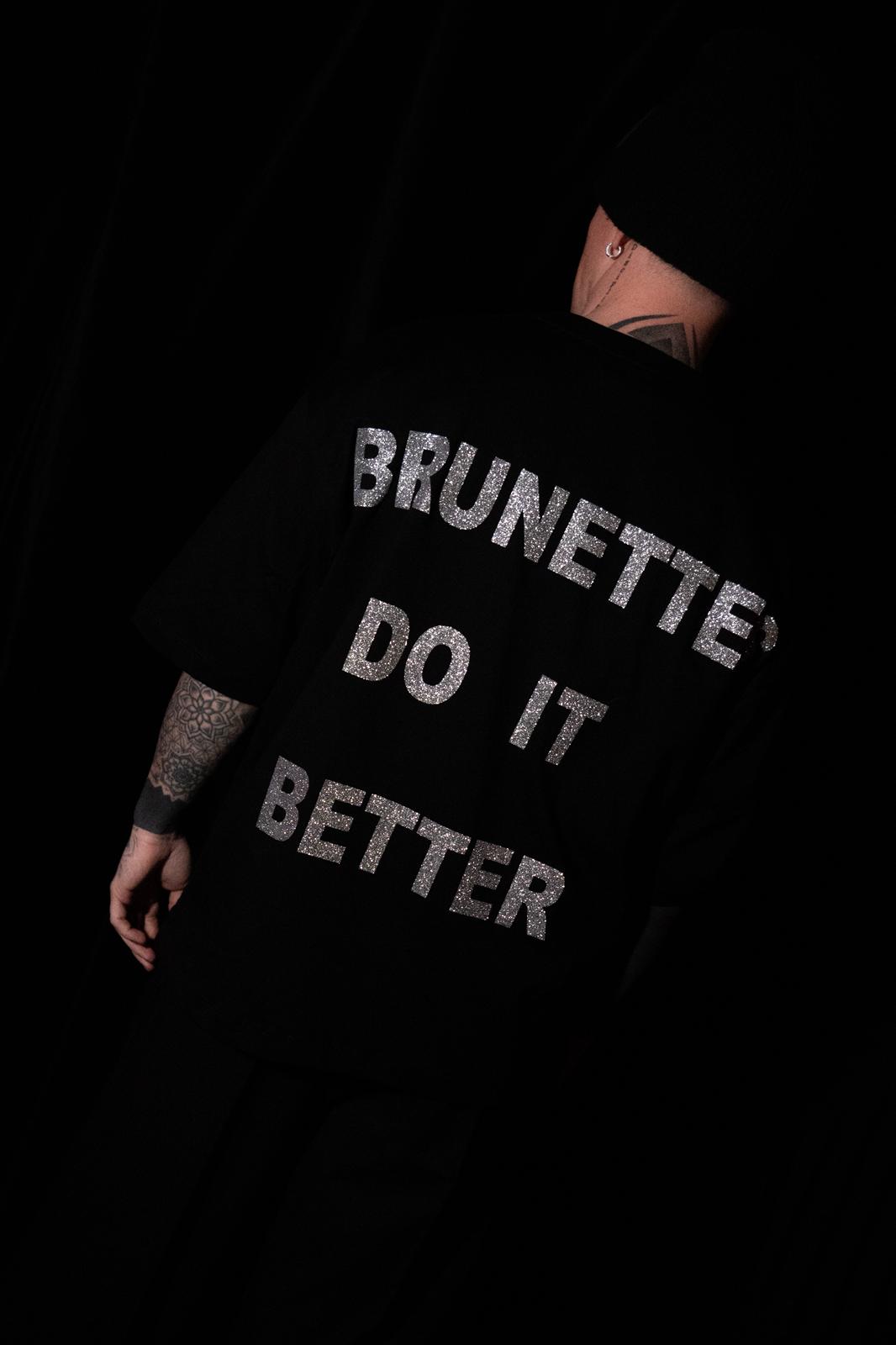 T-SHIRT “ BRUNETTES DO IT BETTER”