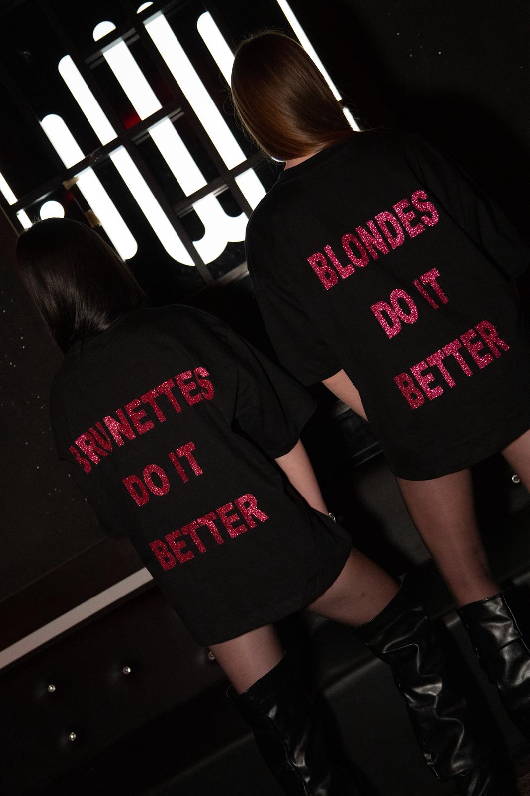 T-SHIRT “ BRUNETTES DO IT BETTER”