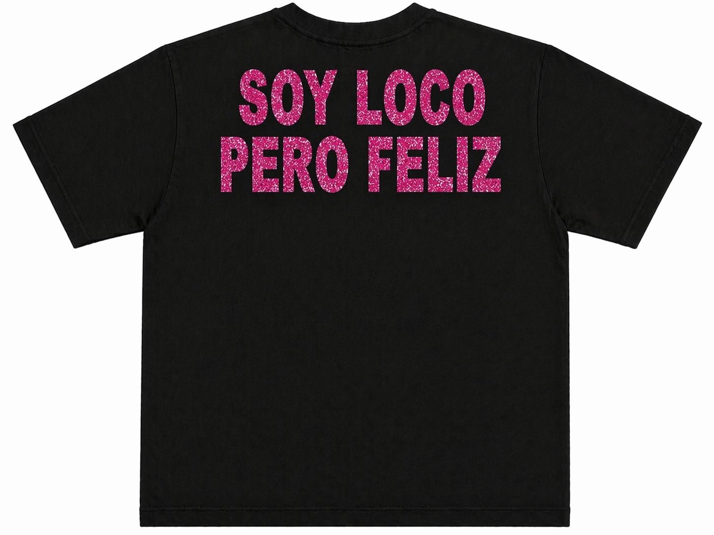 T-SHIRT “SOY LOCO PERO FELIZ”