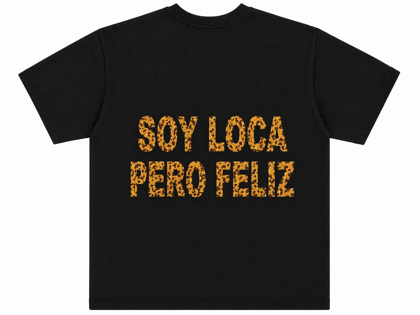 T-SHIRT “SOY LOCA PERO FELIZ”