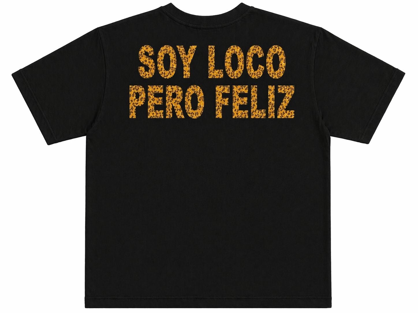 T-SHIRT “SOY LOCO PERO FELIZ”