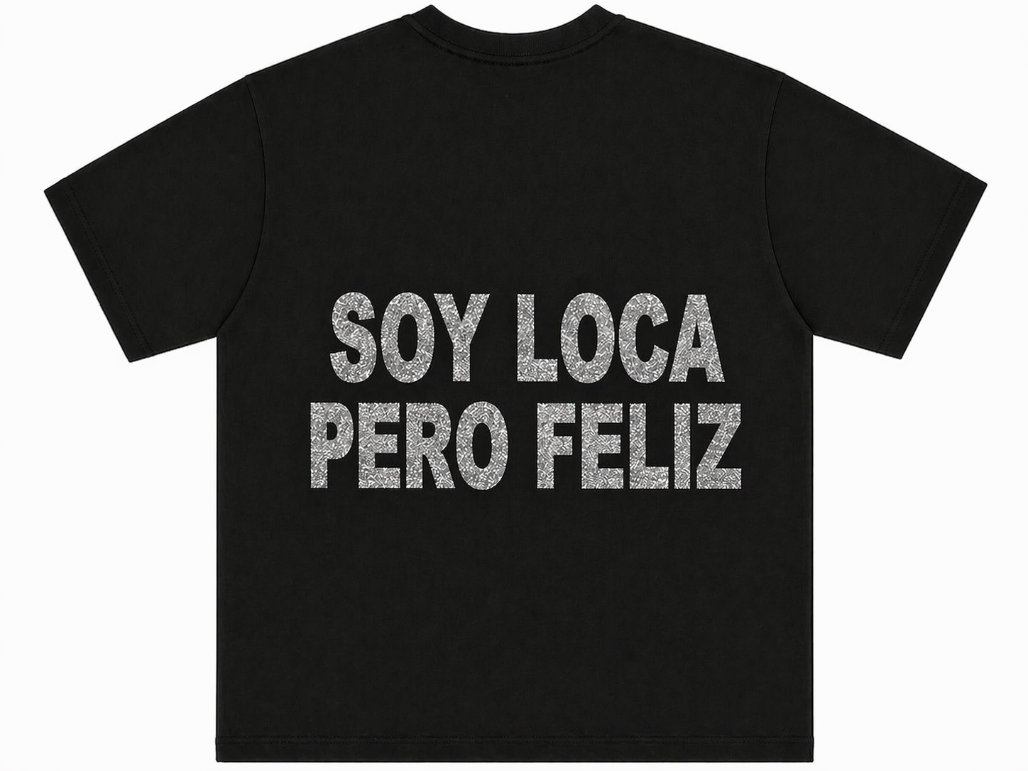 T-SHIRT “SOY LOCA PERO FELIZ”