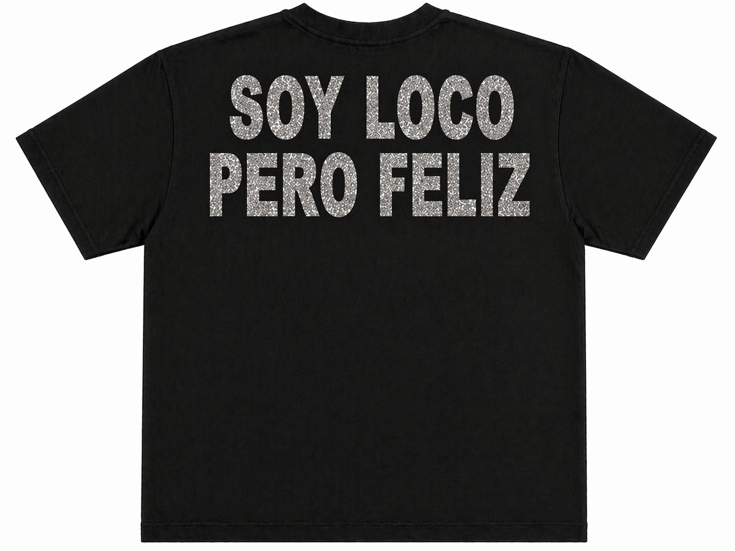 T-SHIRT “SOY LOCO PERO FELIZ”