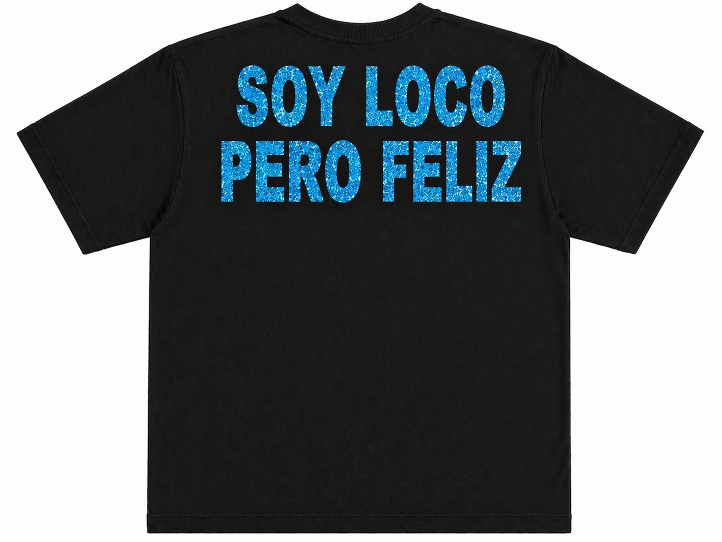 T-SHIRT “SOY LOCO PERO FELIZ”
