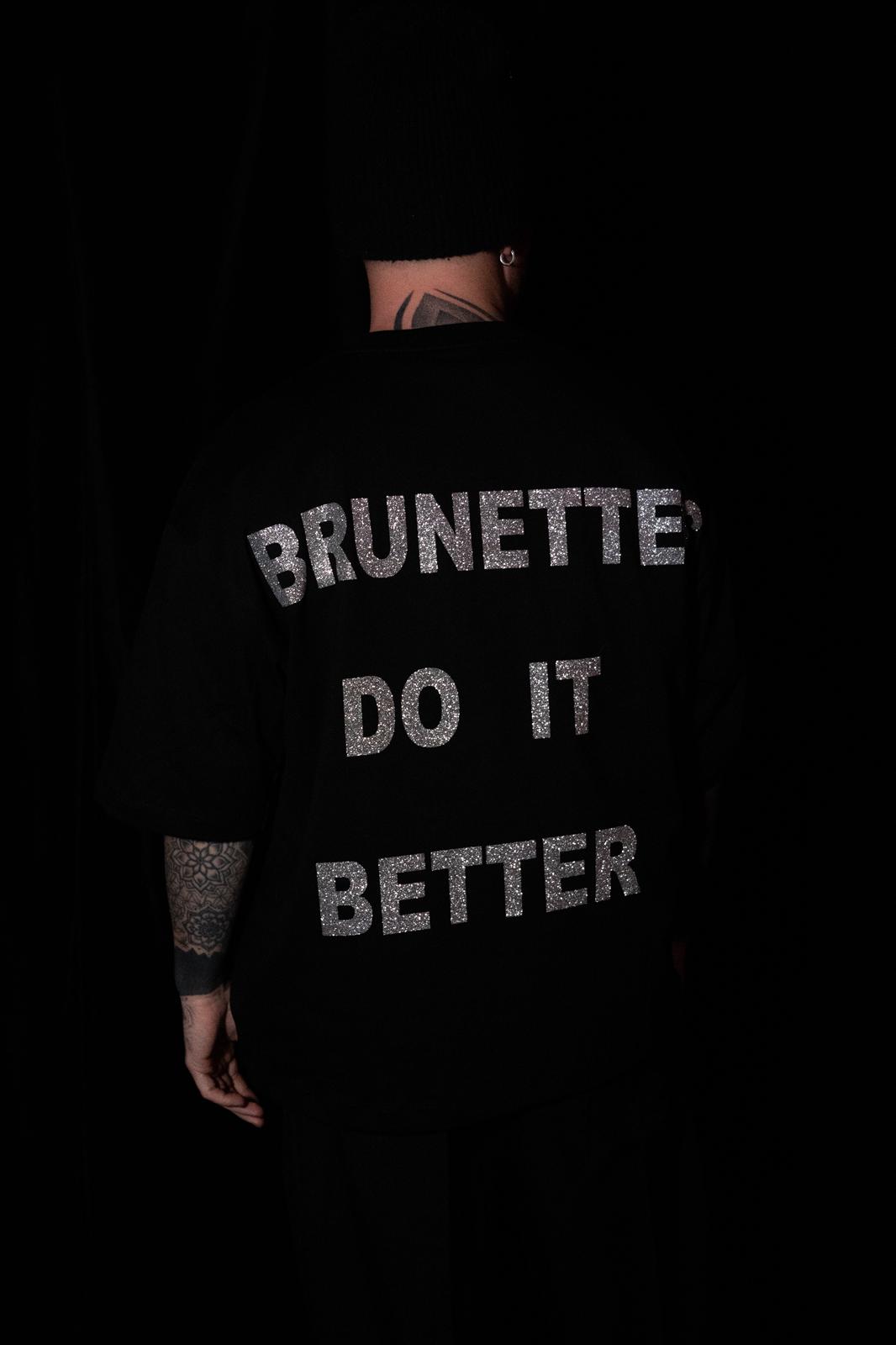 T-SHIRT “ BRUNETTES DO IT BETTER”